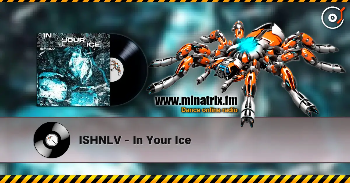 ISHNLV - In Your Ice online in hoher Qualität hören | Minatrix.FM
