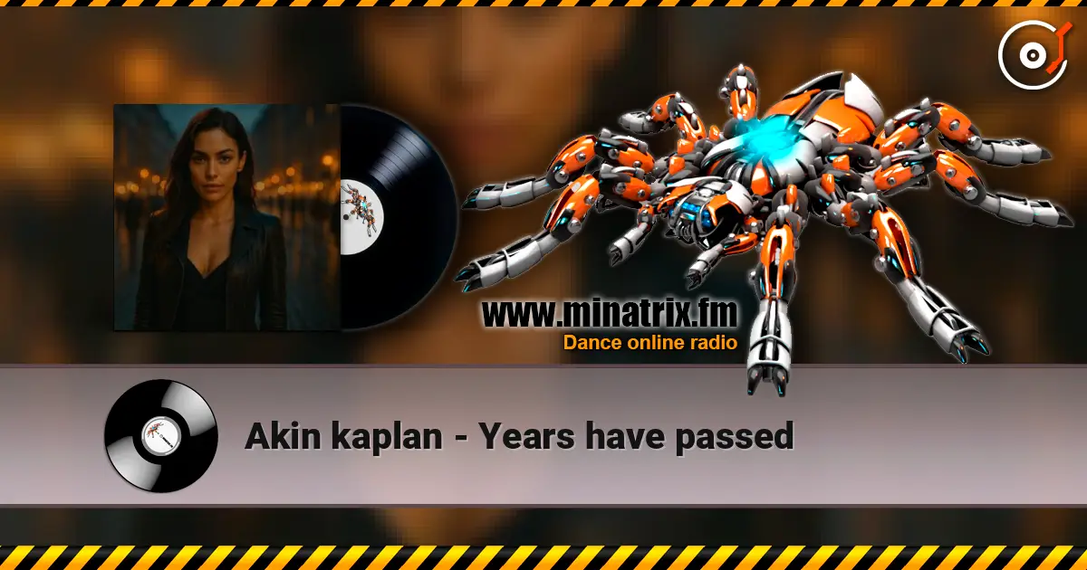 Akin kaplan - Years have passed online in hoher Qualität hören | Minatrix.FM