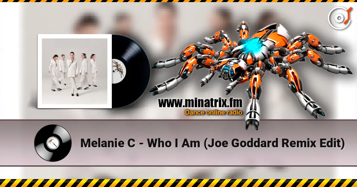 Melanie C - Who I Am (Joe Goddard Remix Edit) online in hoher Qualität hören | Minatrix.FM