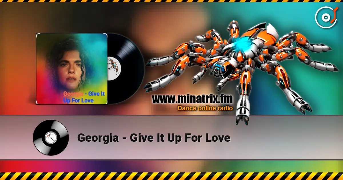 Georgia - Give It Up For Love online in hoher Qualität hören | Minatrix.FM