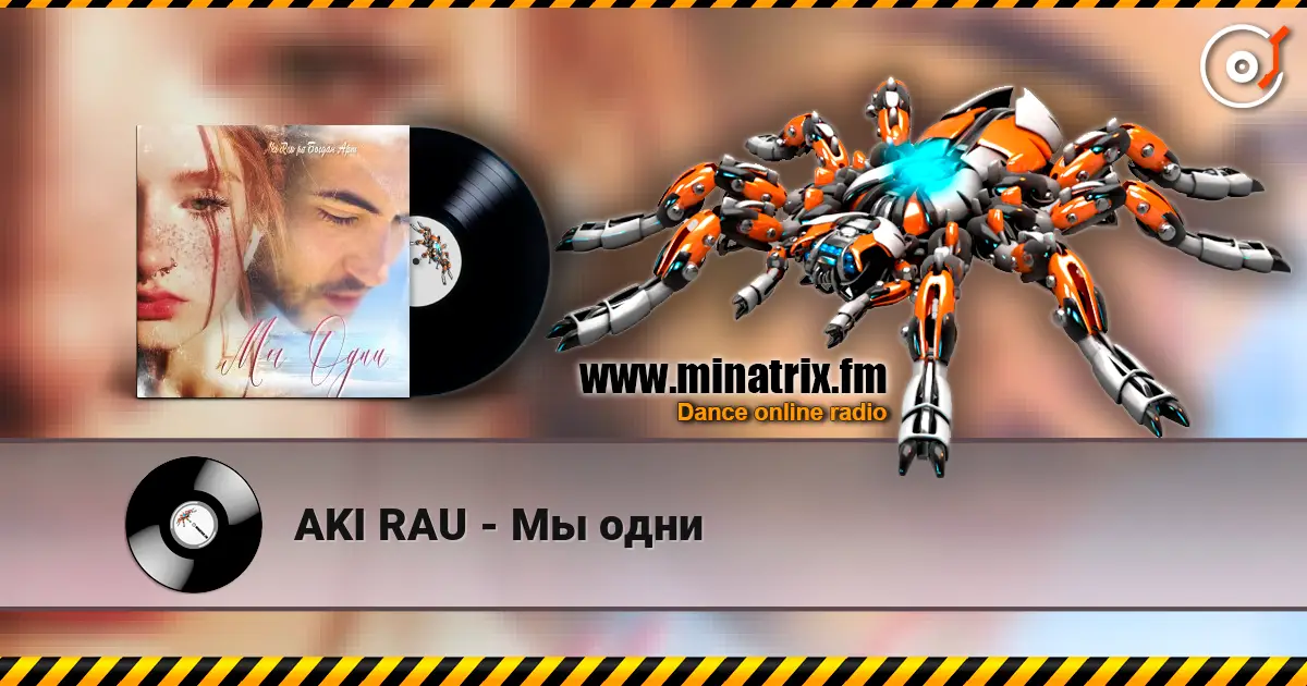 AKI RAU - Мы одни online in hoher Qualität hören | Minatrix.FM