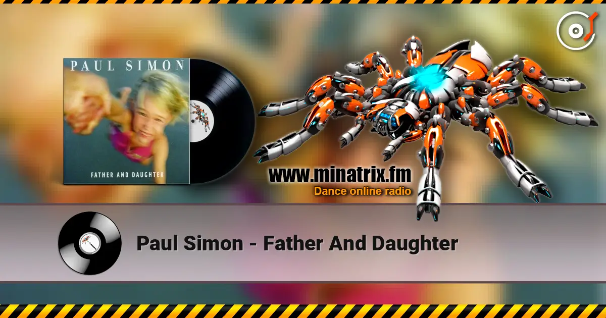 Paul Simon - Father And Daughter online in hoher Qualität hören | Minatrix.FM