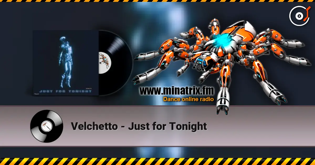 Velchetto - Just for Tonight online in hoher Qualität hören | Minatrix.FM
