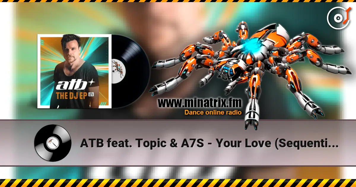 ATB feat. Topic & A7S - Your Love (Sequential One Short Remix) online in hoher Qualität hören | Minatrix.FM