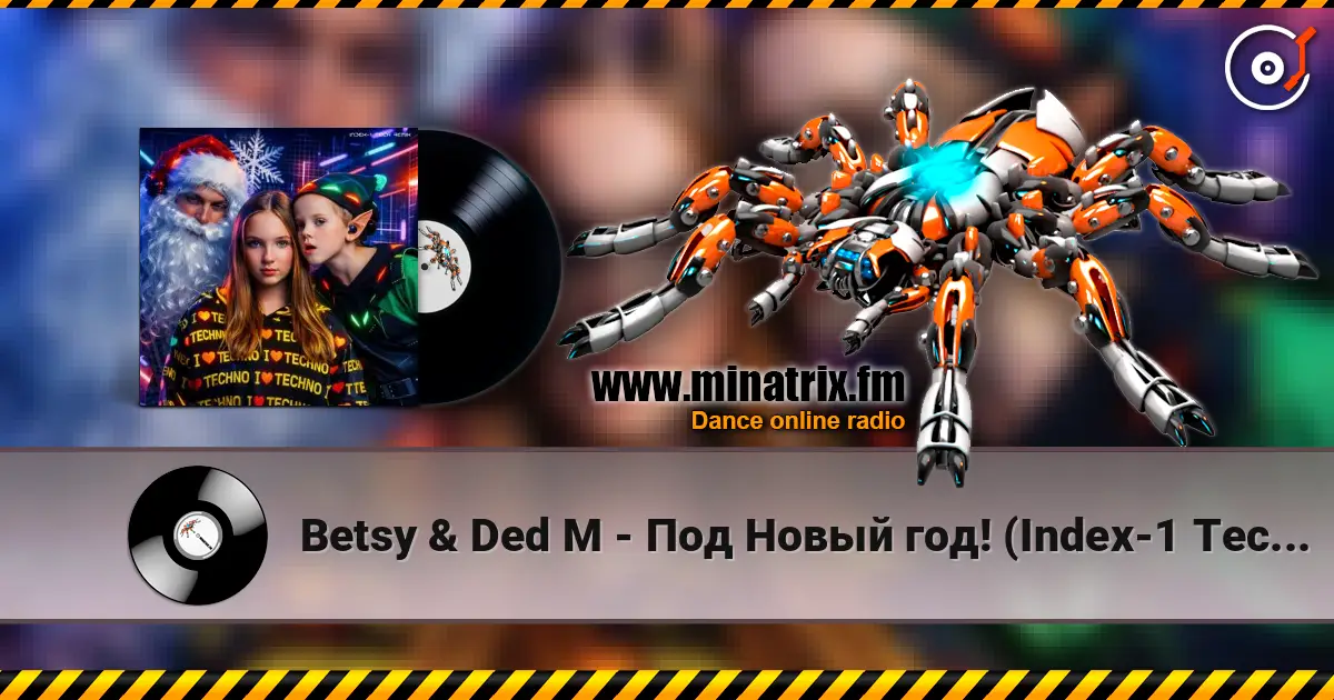Betsy & Ded M - Под Новый год! (Index-1 Tech Remix) online in hoher Qualität hören | Minatrix.FM