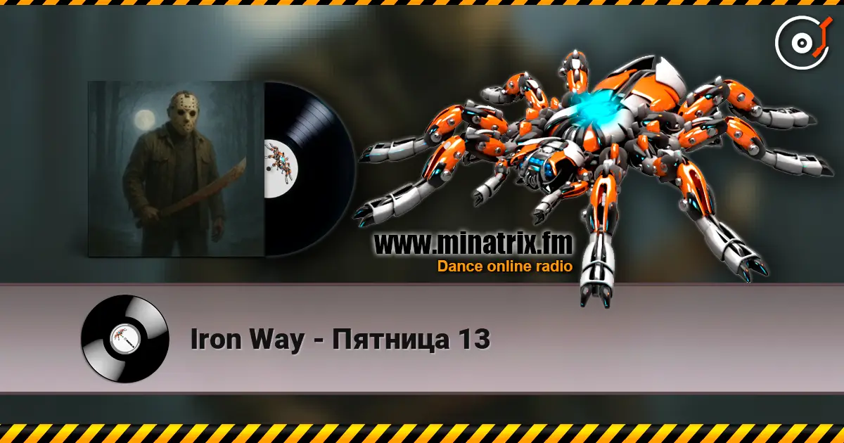 Iron Way - Пятница 13 online in hoher Qualität hören | Minatrix.FM