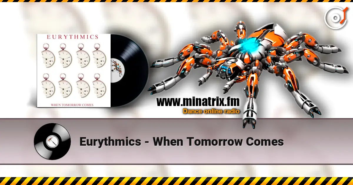 Eurythmics - When Tomorrow Comes online in hoher Qualität hören | Minatrix.FM