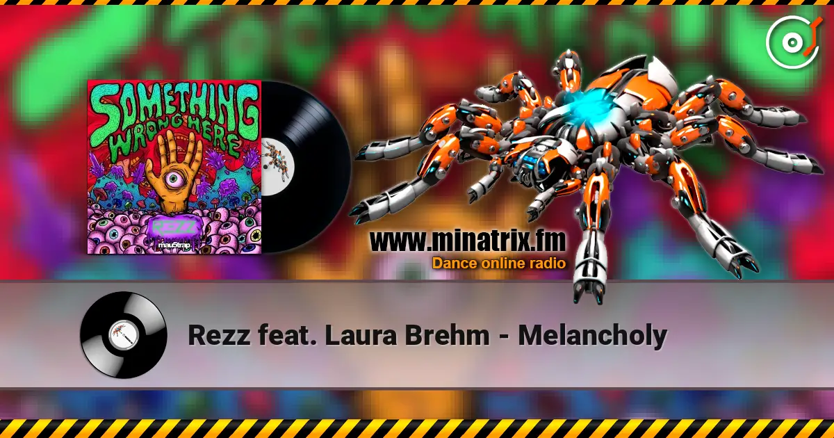 Rezz feat. Laura Brehm - Melancholy online in hoher Qualität hören | Minatrix.FM