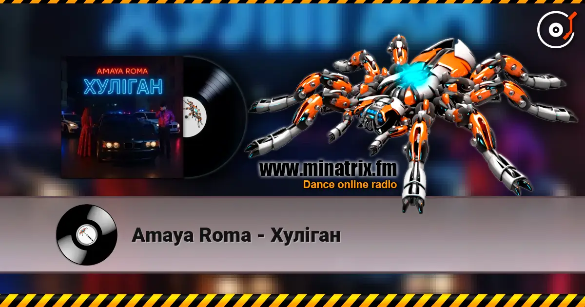 Amaya Roma - Хуліган online in hoher Qualität hören | Minatrix.FM