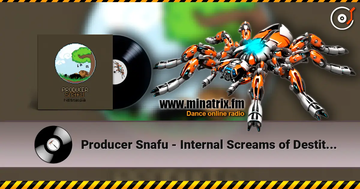 Producer Snafu - Internal Screams of Destitute online in hoher Qualität hören | Minatrix.FM