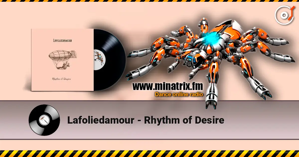 Lafoliedamour - Rhythm of Desire online in hoher Qualität hören | Minatrix.FM