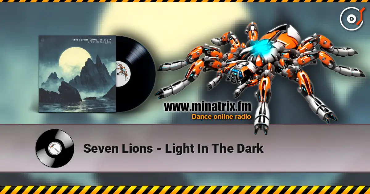 Seven Lions - Light In The Dark online in hoher Qualität hören | Minatrix.FM