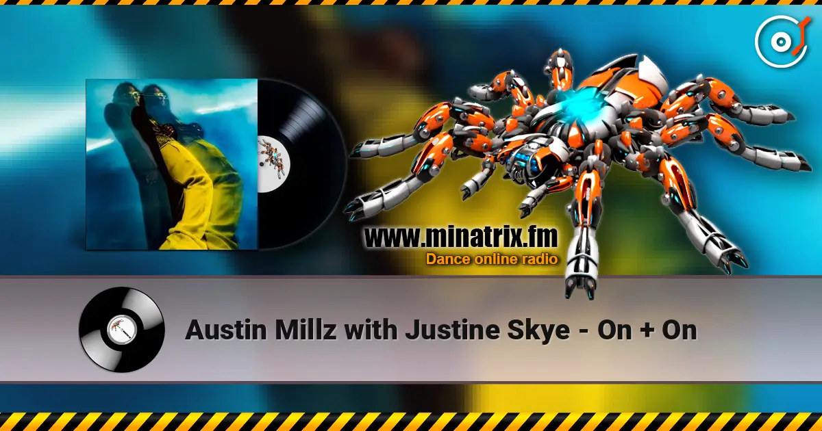 Austin Millz with Justine Skye - On + On online in hoher Qualität hören | Minatrix.FM