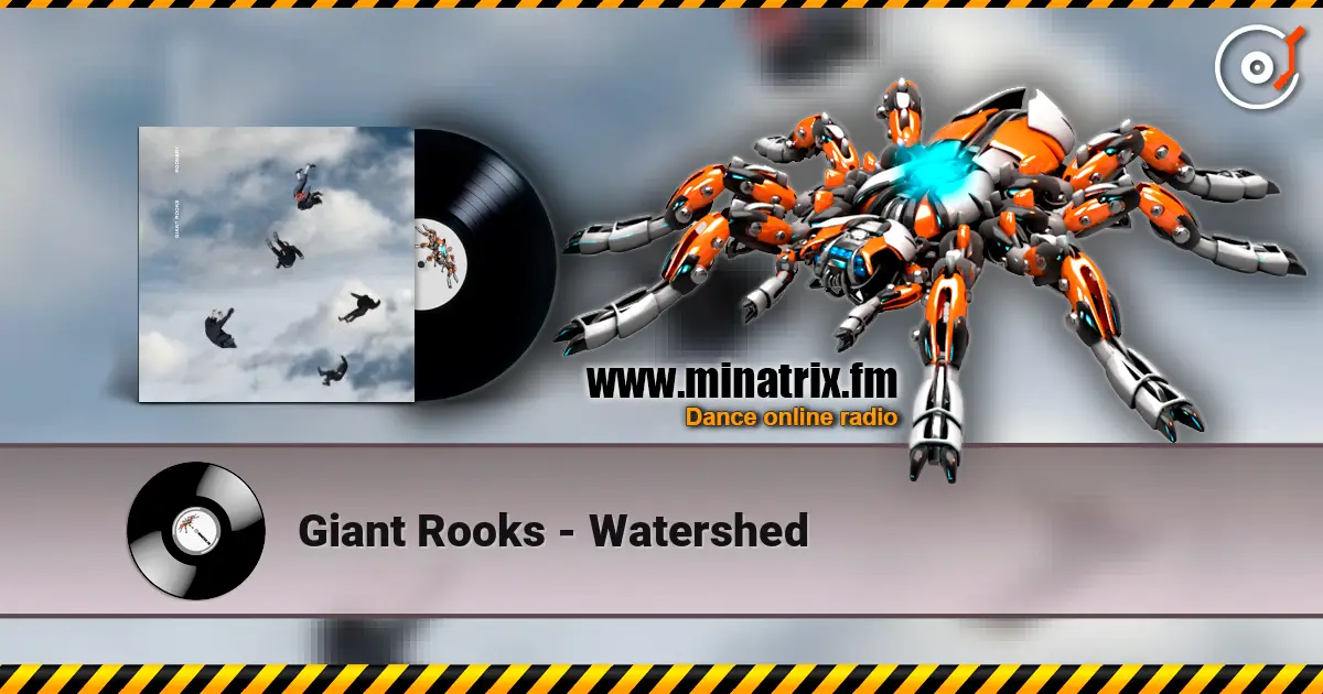 Giant Rooks - Watershed online in hoher Qualität hören | Minatrix.FM