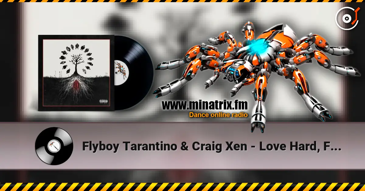Flyboy Tarantino & Craig Xen - Love Hard, Fall Fast online in hoher Qualität hören | Minatrix.FM