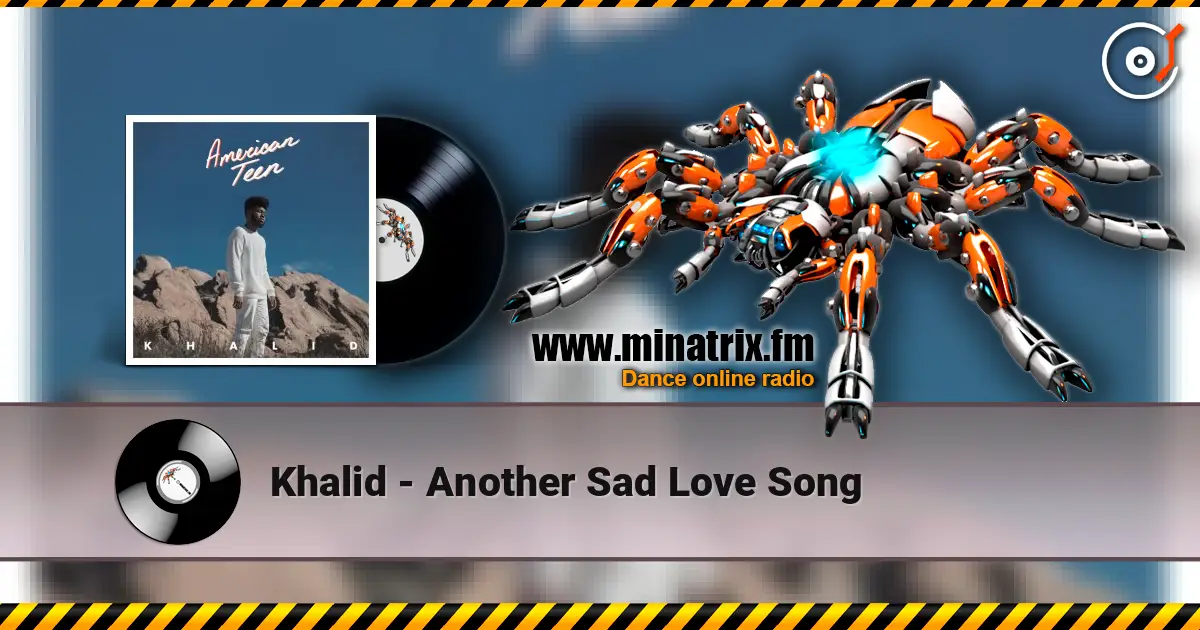 Khalid - Another Sad Love Song online in hoher Qualität hören | Minatrix.FM