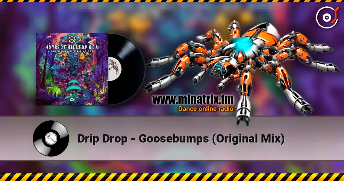 Drip Drop - Goosebumps (Original Mix) online in hoher Qualität hören | Minatrix.FM