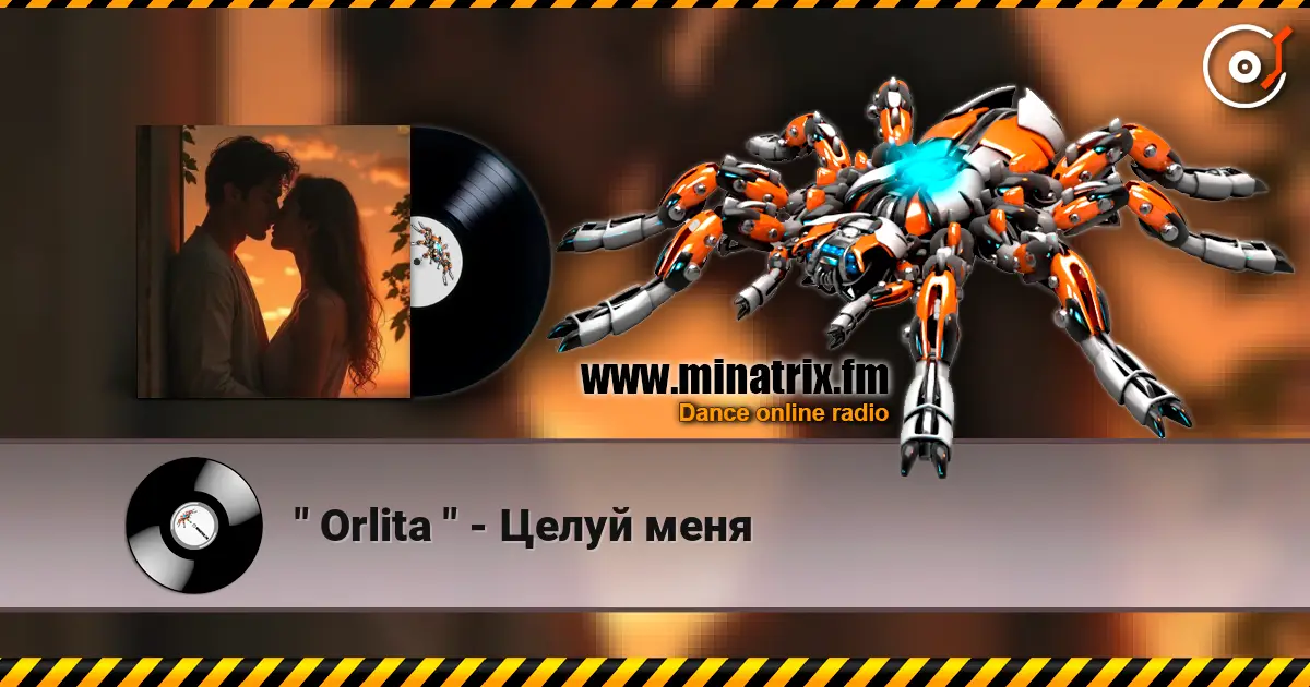" Orlita " - Целуй меня online in hoher Qualität hören | Minatrix.FM