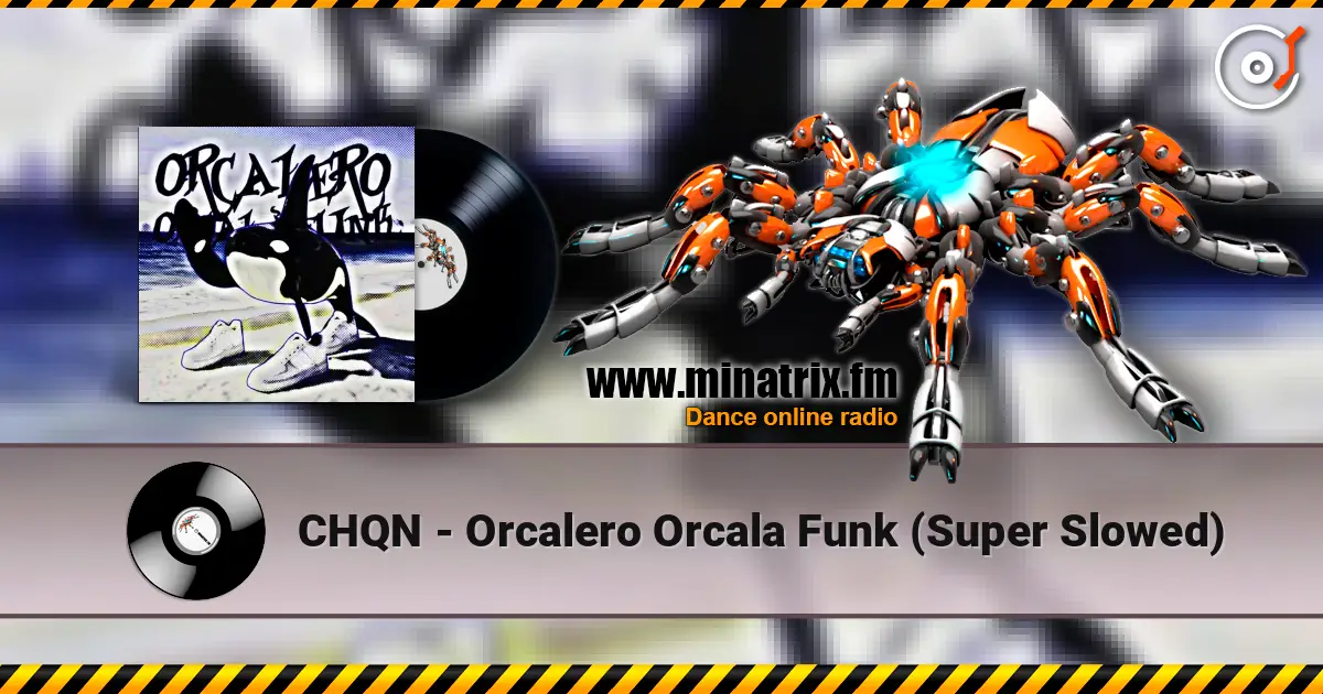 CHQN - Orcalero Orcala Funk (Super Slowed) online in hoher Qualität hören | Minatrix.FM