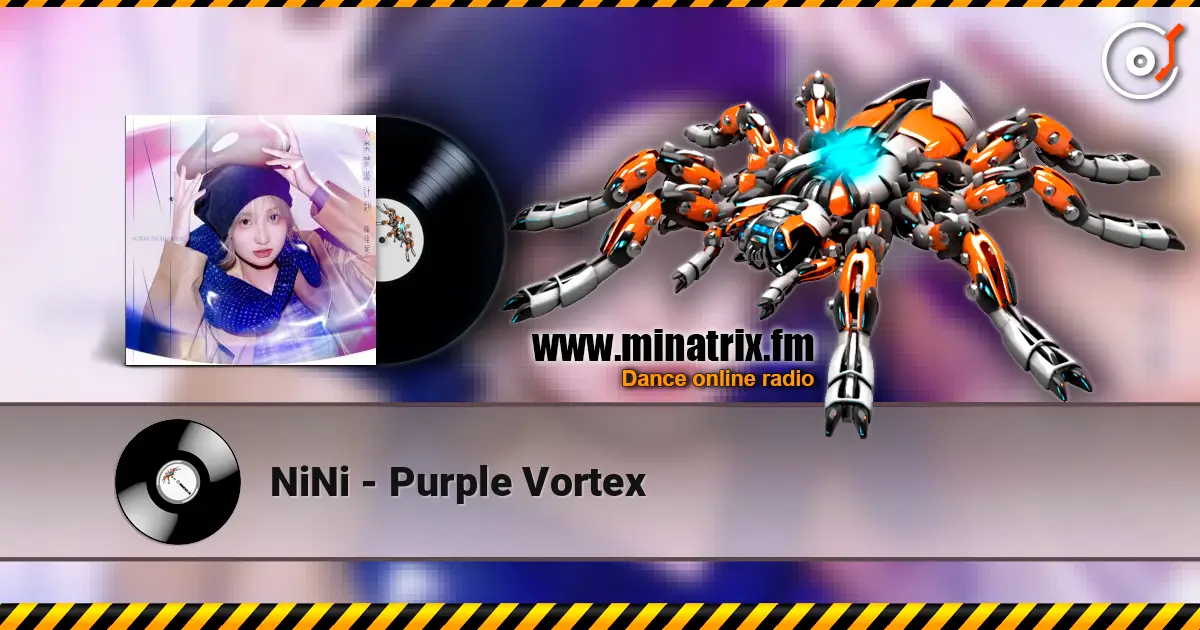 NiNi - Purple Vortex online in hoher Qualität hören | Minatrix.FM