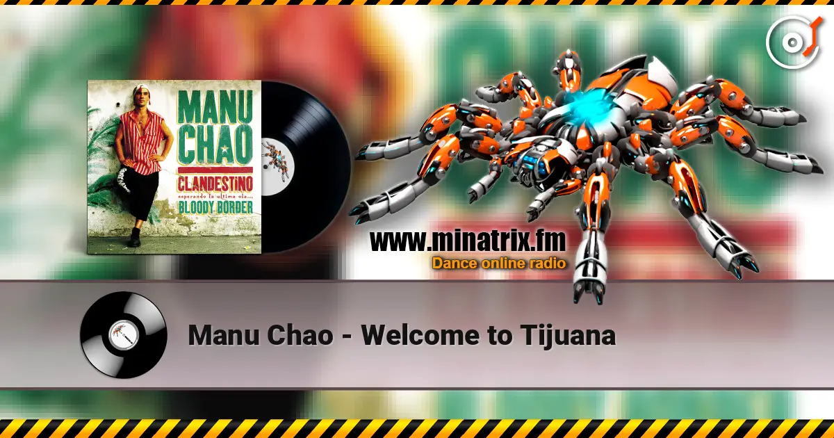 Manu Chao - Welcome to Tijuana online in hoher Qualität hören | Minatrix.FM