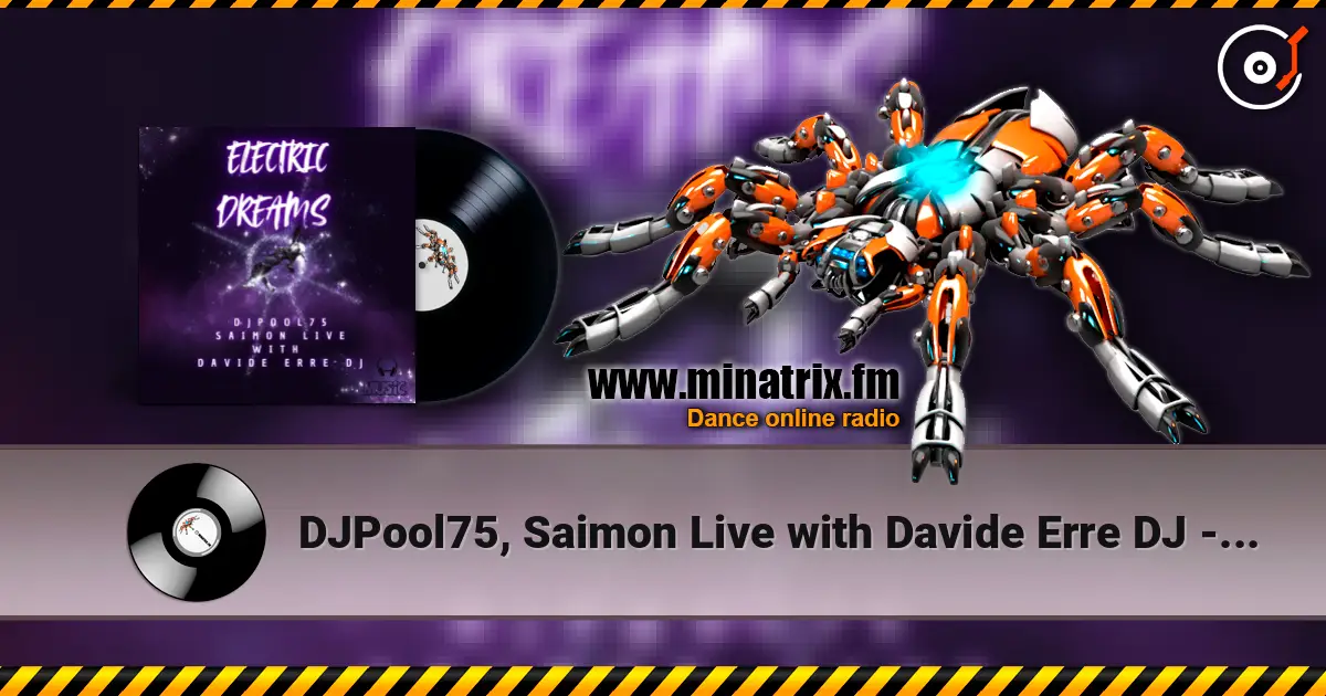 DJPool75, Saimon Live with Davide Erre DJ - Electric Dreams (Spazio Mix) online in hoher Qualität hören | Minatrix.FM