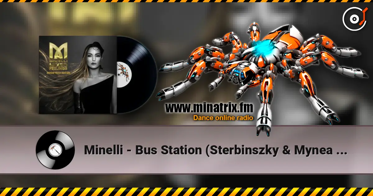 Minelli - Bus Station (Sterbinszky & Mynea Flip) online in hoher Qualität hören | Minatrix.FM