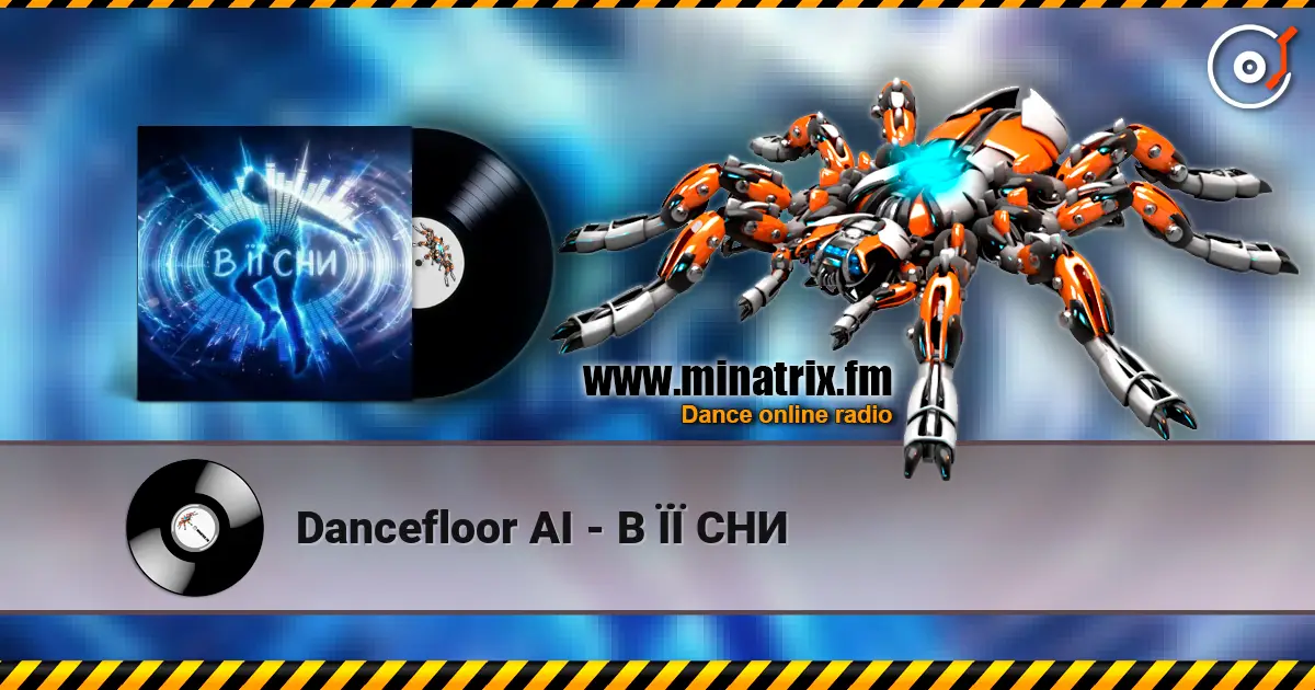 Dancefloor AI - В ЇЇ СНИ online in hoher Qualität hören | Minatrix.FM