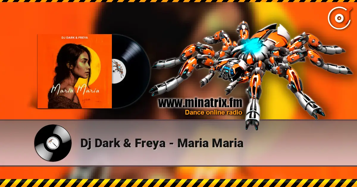 Dj Dark & Freya - Maria Maria online in hoher Qualität hören | Minatrix.FM
