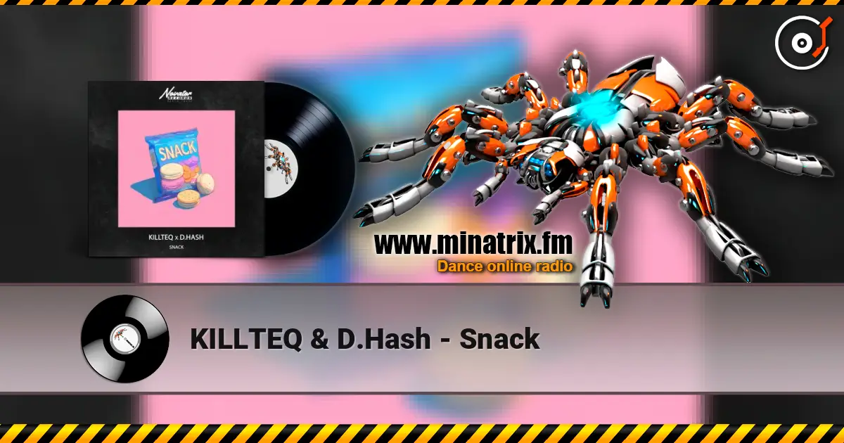 KILLTEQ & D.Hash - Snack online in hoher Qualität hören | Minatrix.FM