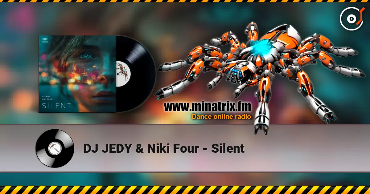 DJ JEDY & Niki Four - Silent online in hoher Qualität hören | Minatrix.FM