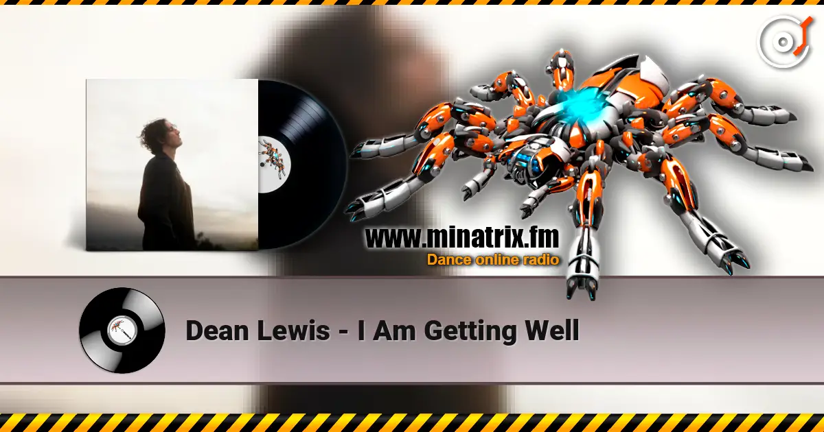 Dean Lewis - I Am Getting Well online in hoher Qualität hören | Minatrix.FM