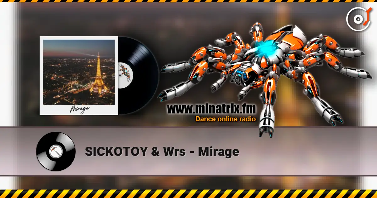 SICKOTOY & Wrs - Mirage online in hoher Qualität hören | Minatrix.FM