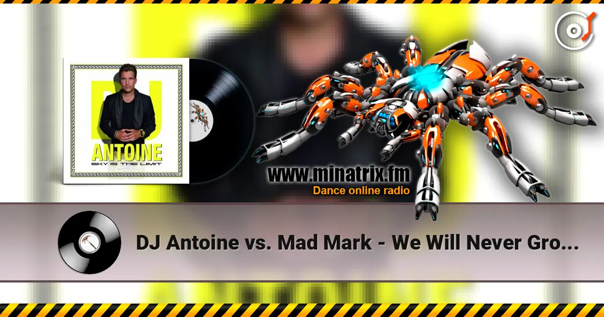 DJ Antoine vs. Mad Mark - We Will Never Grow Old (Barnes & Heatcliff Radio Edit) online in hoher Qualität hören | Minatrix.FM