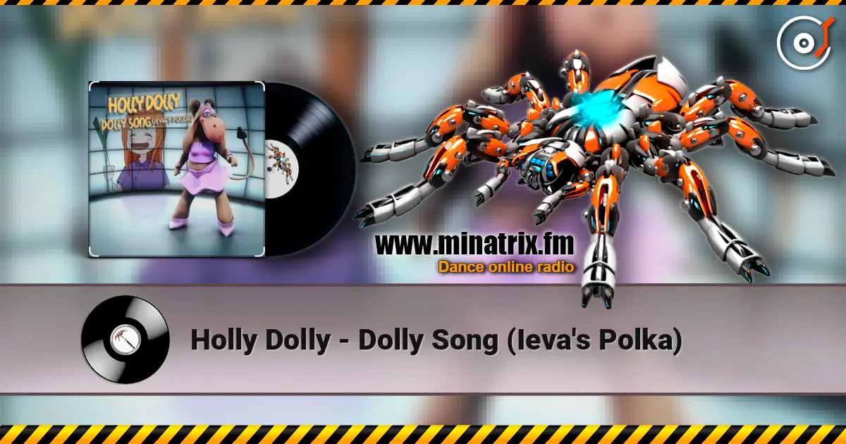 Holly Dolly - Dolly Song (Ieva's Polka) online in hoher Qualität hören | Minatrix.FM