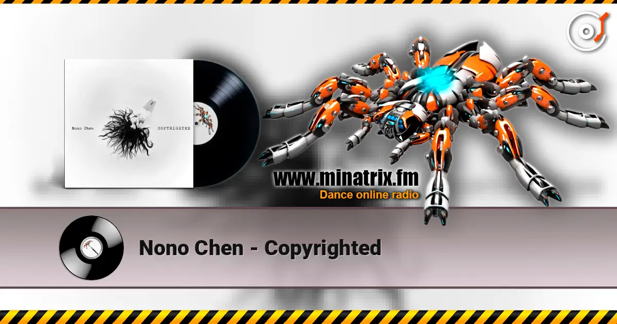 Nono Chen - Copyrighted online in hoher Qualität hören | Minatrix.FM