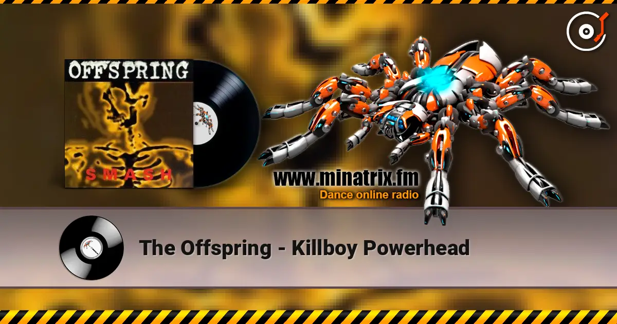The Offspring - Killboy Powerhead online in hoher Qualität hören | Minatrix.FM