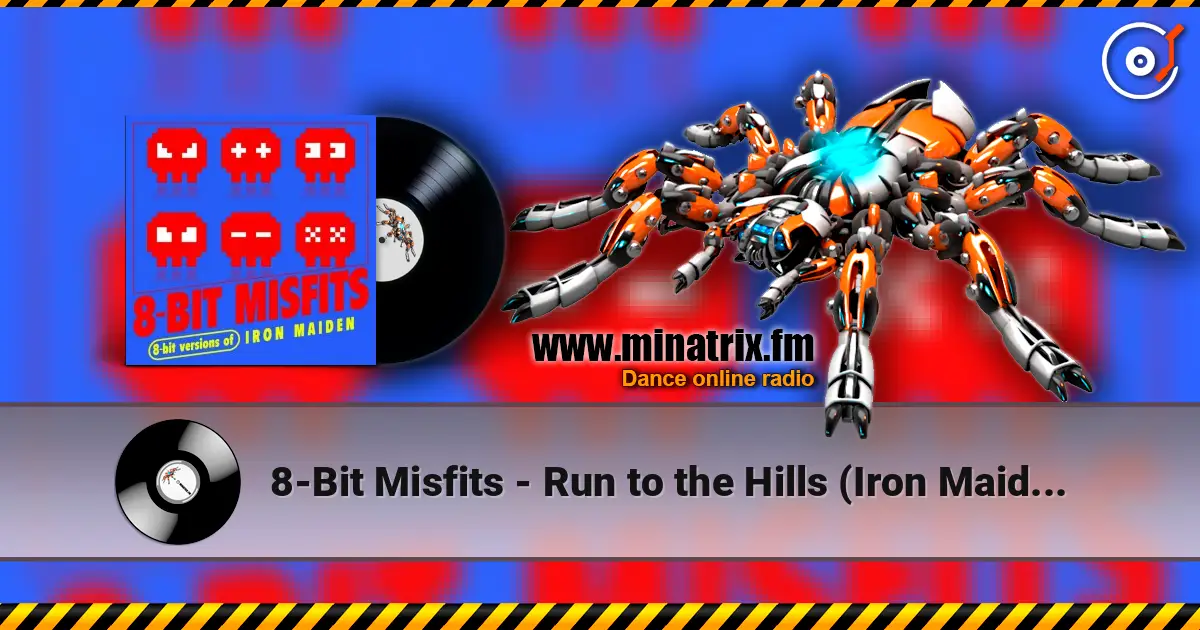 8-Bit Misfits - Run to the Hills (Iron Maiden Remix) online in hoher Qualität hören | Minatrix.FM