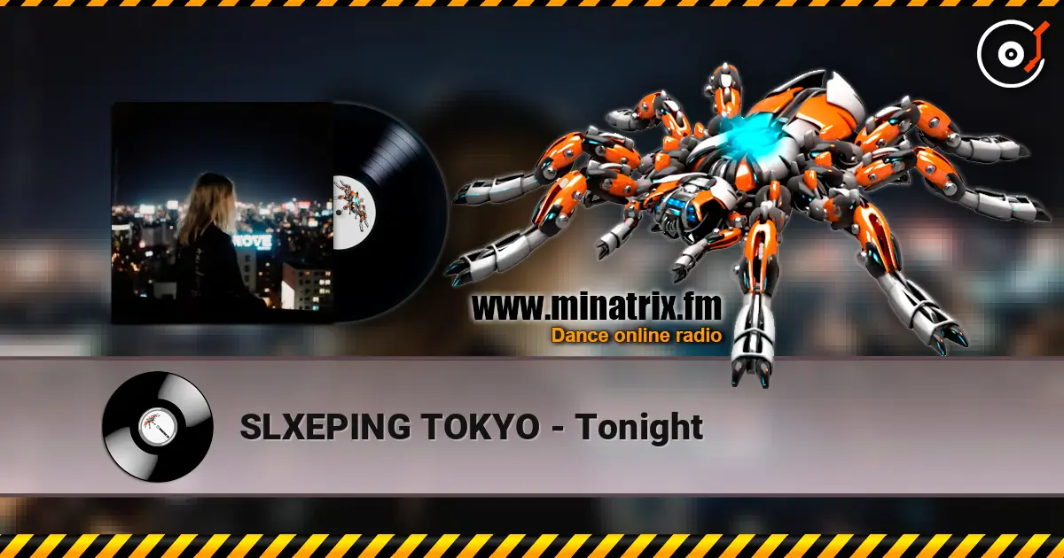 SLXEPING TOKYO - Tonight online in hoher Qualität hören | Minatrix.FM