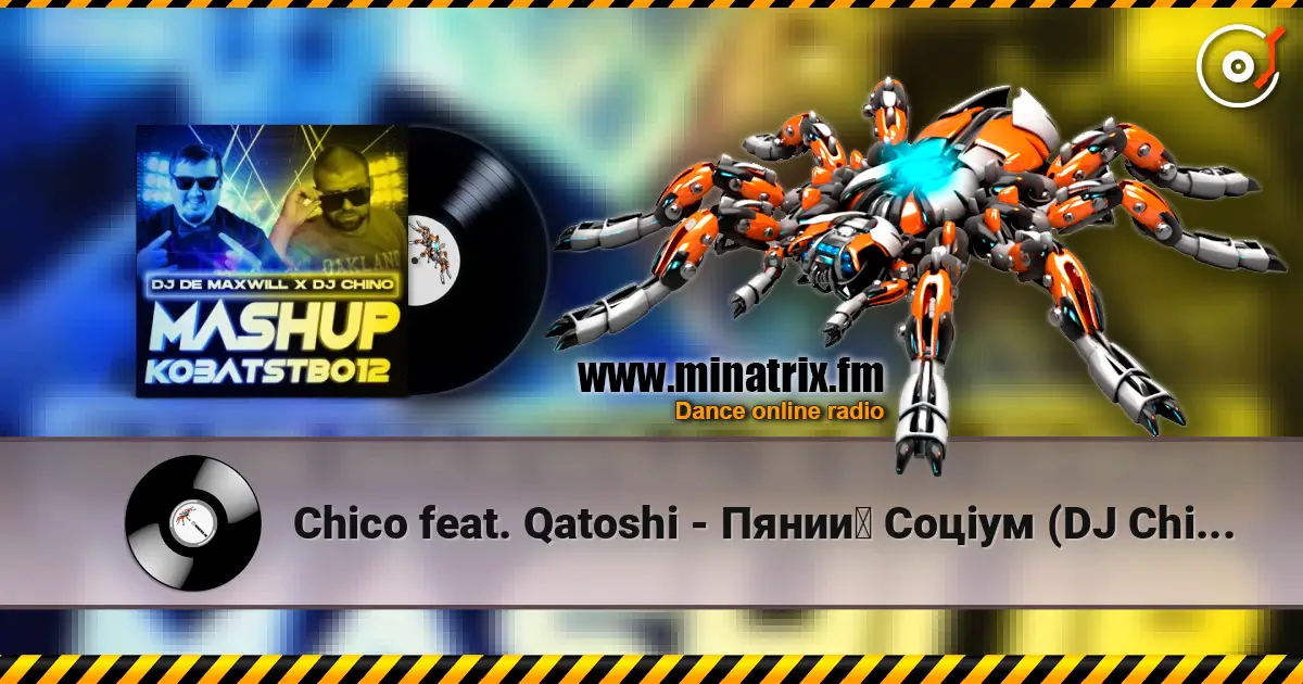 Chico feat. Qatoshi - Пяний Соціум (DJ Chino & DJ De Maxwill Mashup) online in hoher Qualität hören | Minatrix.FM