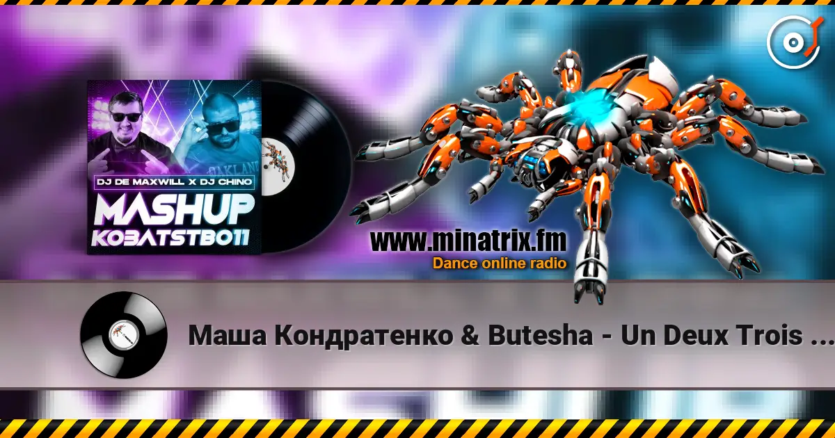 Маша Кондратенко & Butesha - Un Deux Trois (DJ De Maxwill & DJ Chino Mashup) online in hoher Qualität hören | Minatrix.FM