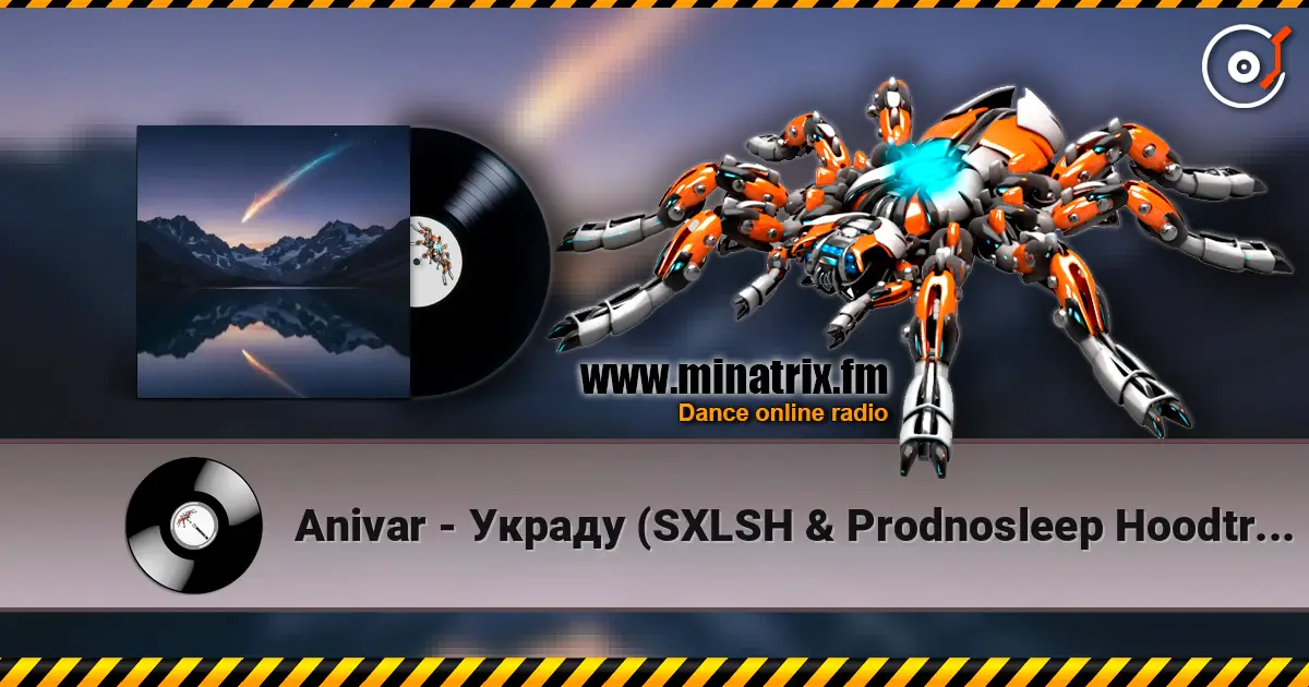 Anivar - Украду (SXLSH & Prodnosleep Hoodtrap Remix) online in hoher Qualität hören | Minatrix.FM