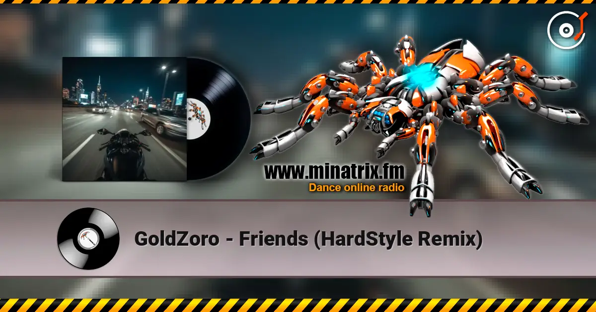 GoldZoro - Friends (HardStyle Remix) online in hoher Qualität hören | Minatrix.FM