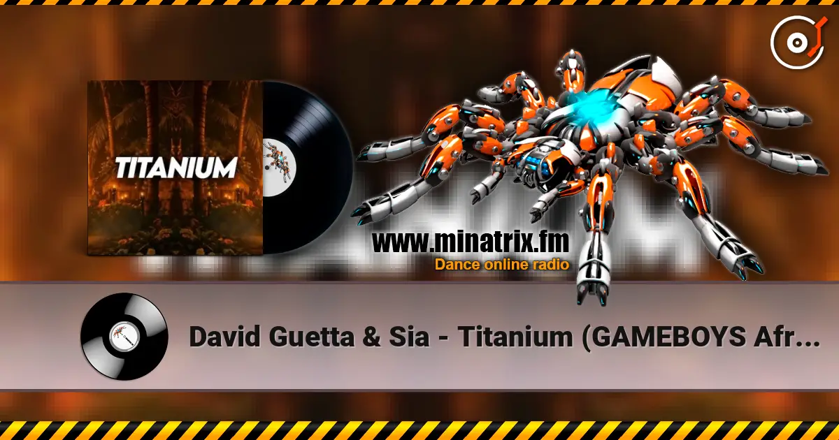 David Guetta & Sia - Titanium (GAMEBOYS Afro House Remix) online in hoher Qualität hören | Minatrix.FM