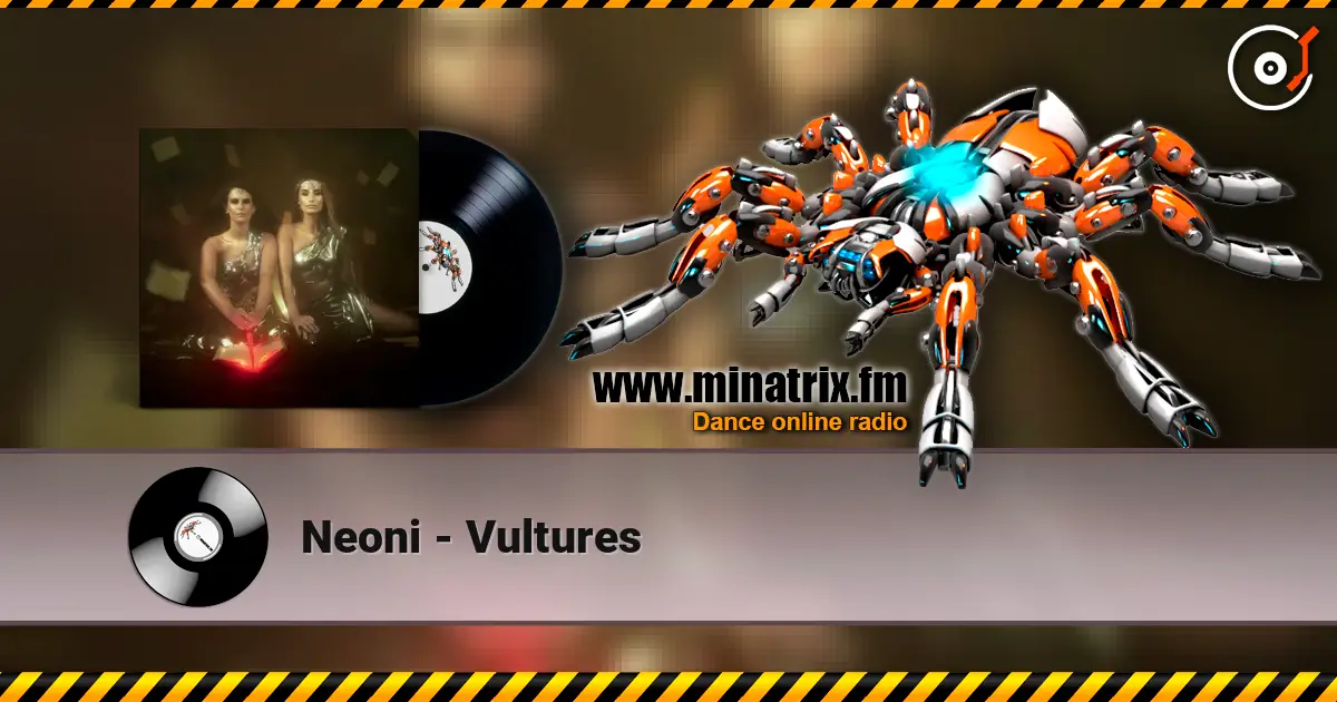 Neoni - Vultures online in hoher Qualität hören | Minatrix.FM