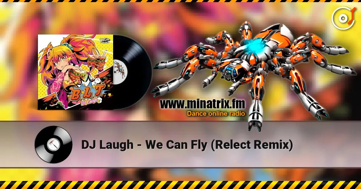 DJ Laugh - We Can Fly (Relect Remix) online in hoher Qualität hören | Minatrix.FM