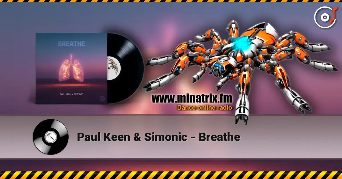Paul Keen & Simonic - Breathe online in hoher Qualität hören | Minatrix.FM