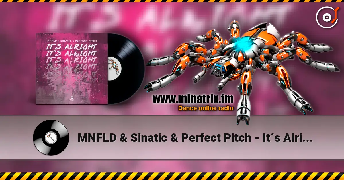 MNFLD & Sinatic & Perfect Pitch - It´s Alright online in hoher Qualität hören | Minatrix.FM