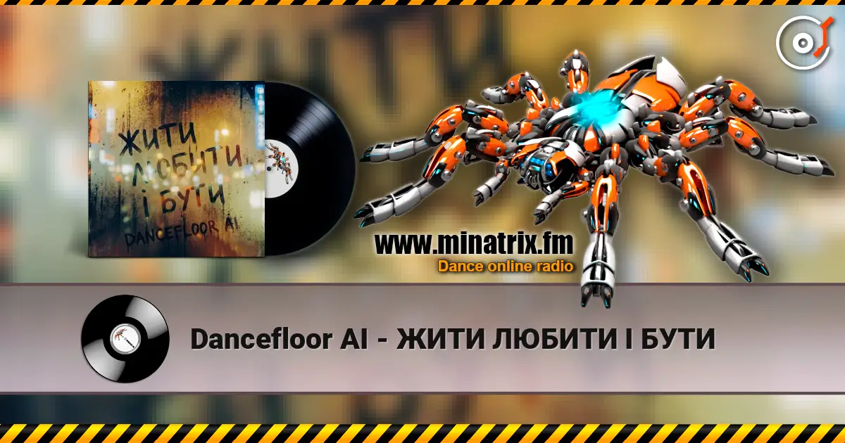 Dancefloor AI - ЖИТИ ЛЮБИТИ І БУТИ online in hoher Qualität hören | Minatrix.FM