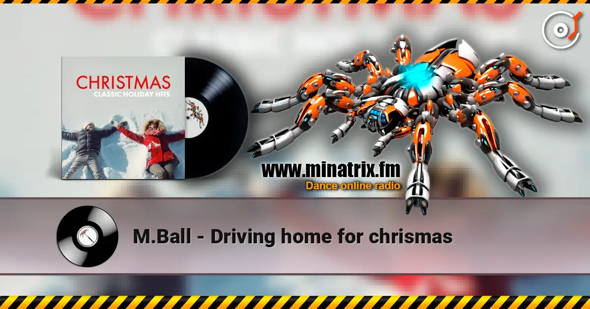 M.Ball - Driving home for chrismas online in hoher Qualität hören | Minatrix.FM